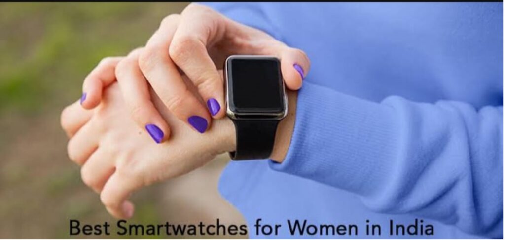 Top 10 Best Smartwatches For Women In India - PressFlyer